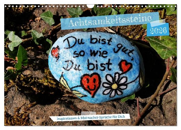 Achtsamkeitssteine - Inspirationen & Mutmacher-Sprüche für Dich (Wandkalender 2026 DIN A3 quer), CALVENDO Monatskalender