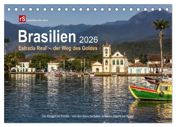 Brasilien 2026 Estrada Real - der Weg des Goldes (Tischkalender 2026 DIN A5 quer), CALVENDO Monatskalender