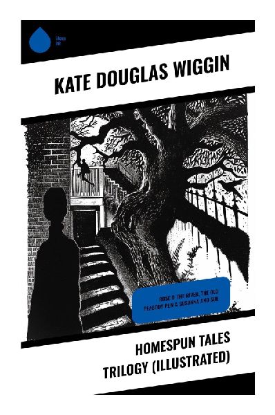 Homespun Tales Trilogy (Illustrated)