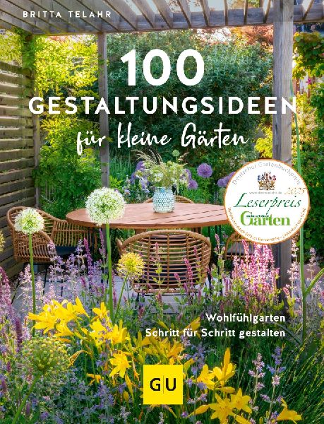 100 Gestaltungsideen für kleine Gärten