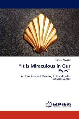 "It is Miraculous in Our Eyes"