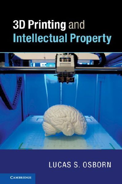 3D Printing and Intellectual Property