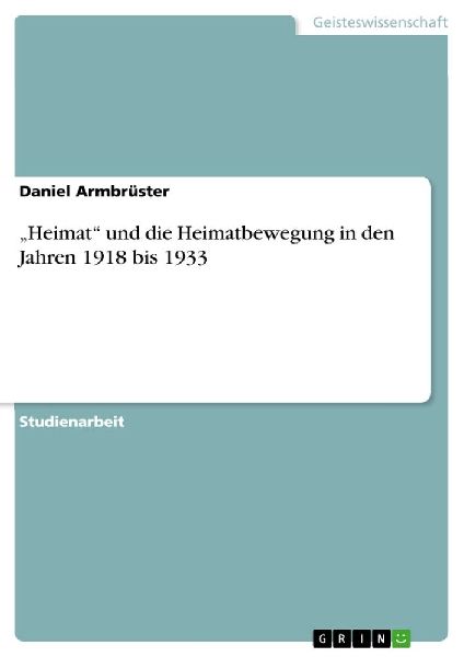"Heimat" und die Heimatbewegung in den Jahren 1918 bis 1933
