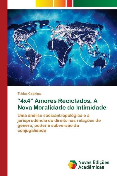 "4x4" Amores Reciclados, A Nova Moralidade da Intimidade