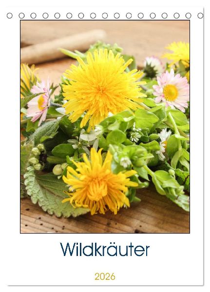 Essbare Wildkräuter (Tischkalender 2026 DIN A5 hoch), CALVENDO Monatskalender