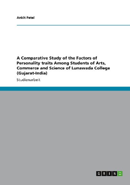 A Comparative Study of the Factors of Personality traits Among Students of Arts, Commerce and Science of Lunawada College (Gujarat-India)
