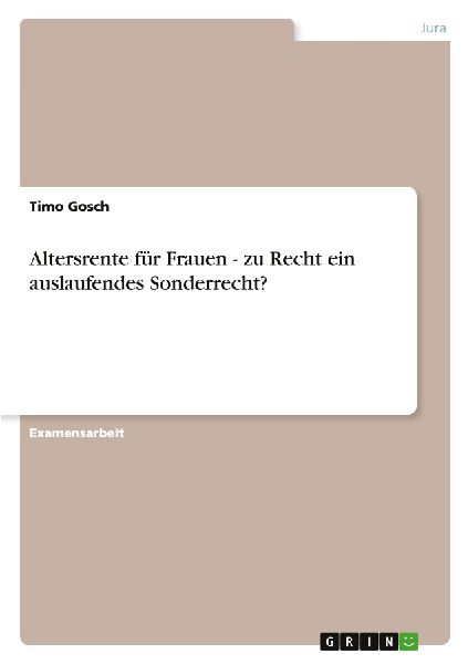 Altersrente für Frauen - zu Recht ein auslaufendes Sonderrecht?