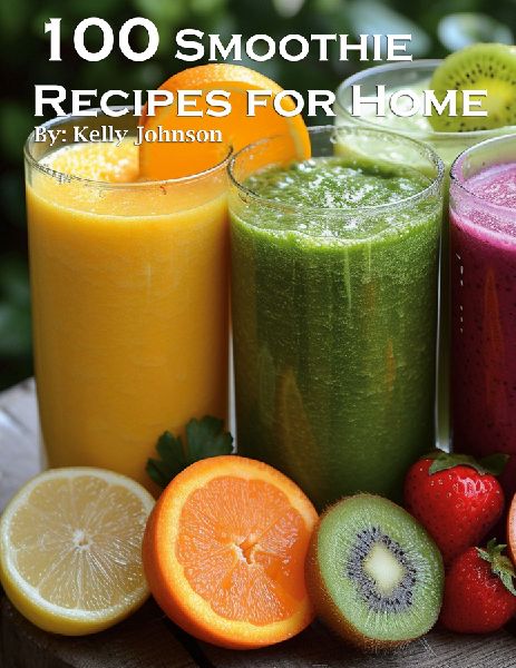 100 Smoothie Recipes for Home