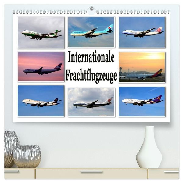 Internationale Frachtflugzeuge (hochwertiger Premium Wandkalender 2026 DIN A2 quer), Kunstdruck in Hochglanz