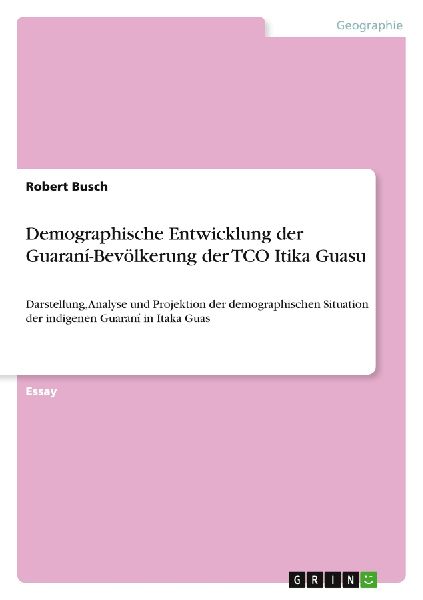Demographische Entwicklung der Guaraní-Bevölkerung der TCO Itika Guasu