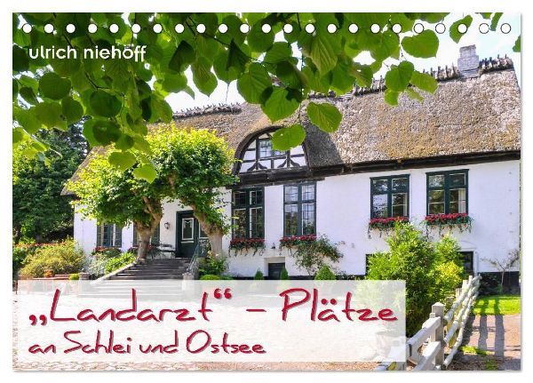 "Landarzt" - Plätze an Schlei und Ostsee (Tischkalender 2026 DIN A5 quer), CALVENDO Monatskalender
