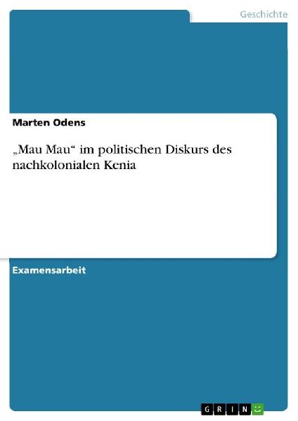 "Mau Mau" im politischen Diskurs des nachkolonialen Kenia