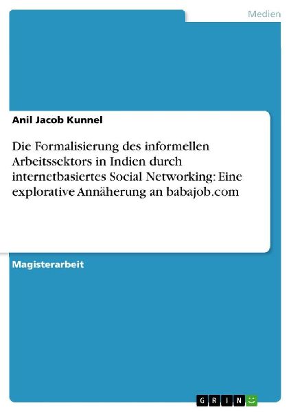 Die Formalisierung des informellen Arbeitssektors in  Indien durch internetbasiertes Social Networking: Eine explorative Annäherung an babajob.com