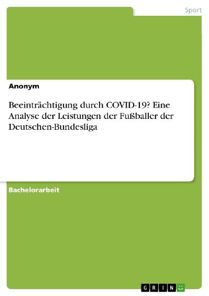 Beeinträchtigung durch COVID-19? Eine Analyse der Leistungen der Fußballer der Deutschen-Bundesliga