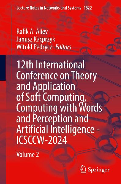 12th International Conference on Theory and Application of Soft Computing, Computing with Words and Perception and Artificial Intelligence - ICSCCW-2024