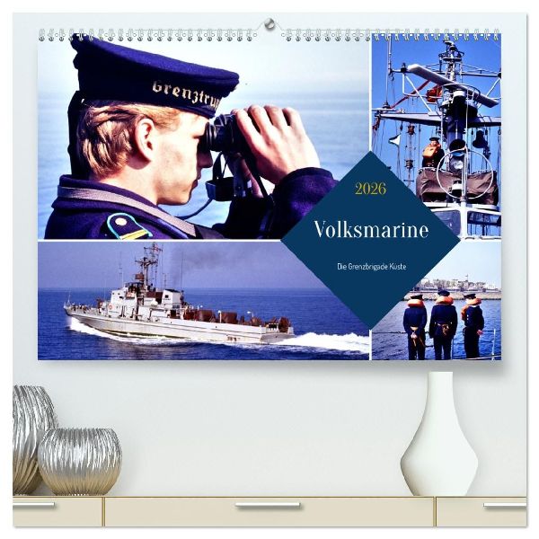 Volksmarine - Die Grenzbrigade Küste (hochwertiger Premium Wandkalender 2026 DIN A2 quer), Kunstdruck in Hochglanz