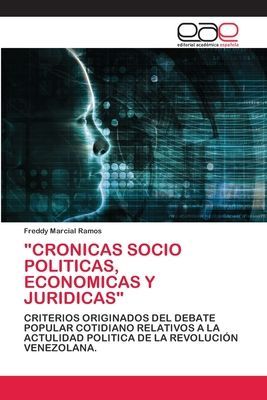 "CRONICAS SOCIO POLITICAS, ECONOMICAS Y JURIDICAS"