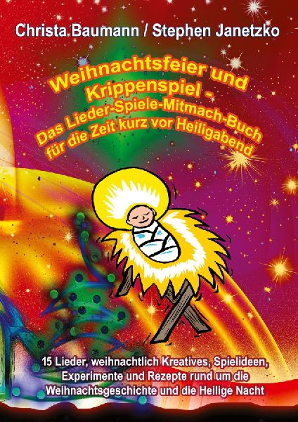 Weihnachtsfeier und Krippenspiel - Das Lieder-Spiele-Mitmach-Buch für die Zeit kurz vor Heiligabend