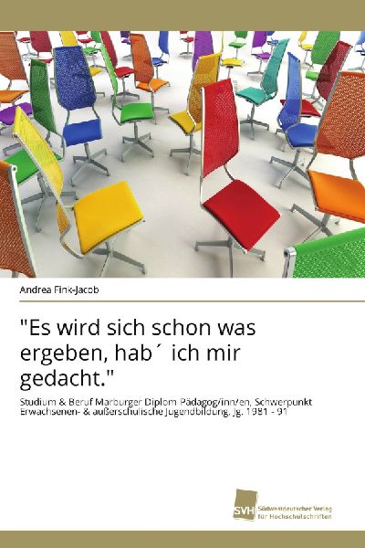 "Es wird sich schon was ergeben, hab´ ich mir gedacht."