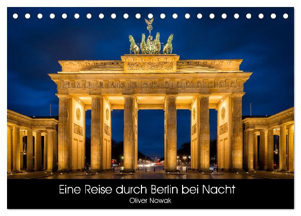 Eine Reise durch Berlin bei Nacht (Tischkalender 2026 DIN A5 quer), CALVENDO Monatskalender