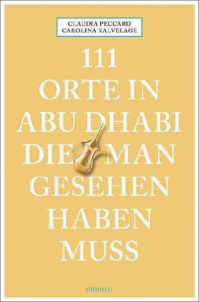 111 Orte in Abu Dhabi, die man gesehen haben muss