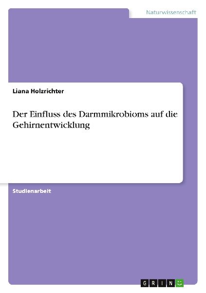 Der Einfluss des Darmmikrobioms auf die Gehirnentwicklung