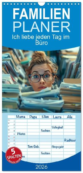 Familienplaner 2026 - Ich liebe jeden Tag im Büro mit 5 Spalten (Wandkalender, 21 x 45 cm) CALVENDO