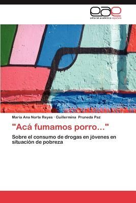 "Acá fumamos porro..."