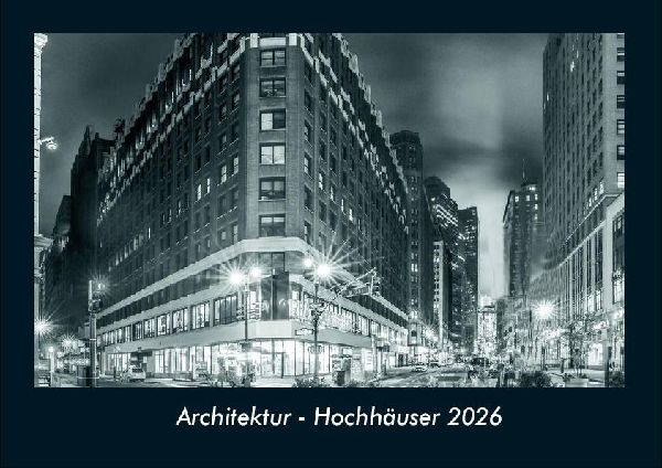 Architektur - Hochhäuser 2026 Fotokalender DIN A4
