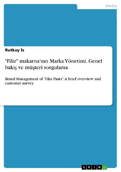 "Filiz" makarna'n¿n Marka Yönetimi. Genel bak¿¿ ve mü¿teri sorgulama