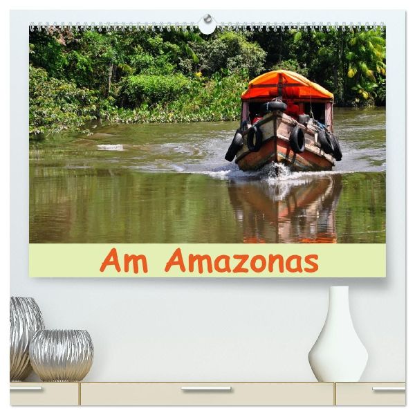 Am Amazonas (hochwertiger Premium Wandkalender 2026 DIN A2 quer), Kunstdruck in Hochglanz