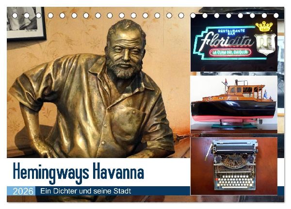 Hemingways Havanna - Ein Dichter und seine Stadt (Tischkalender 2026 DIN A5 quer), CALVENDO Monatskalender