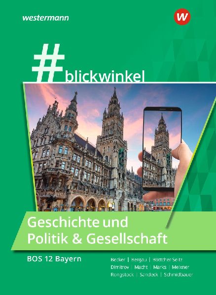 #blickwinlkel - Geschichte und Politik & Gesellschaft. Für die BOS 12 Schulbuch.Bayern