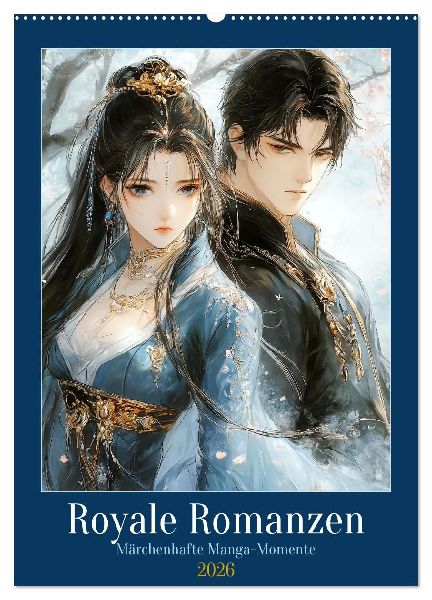 Royale Romanzen (Wandkalender 2026 DIN A2 hoch), CALVENDO Monatskalender