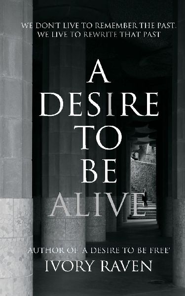 A Desire to be Alive