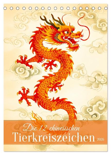 Die 12 chinesischen Tierkreiszeichen (Tischkalender 2026 DIN A5 hoch), CALVENDO Monatskalender