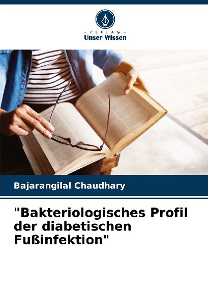 "Bakteriologisches Profil der diabetischen Fußinfektion"