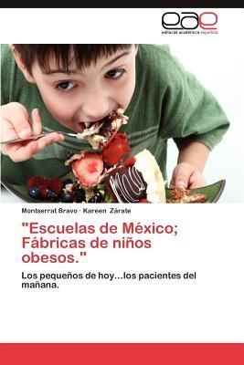 "Escuelas de México; Fábricas de niños obesos."