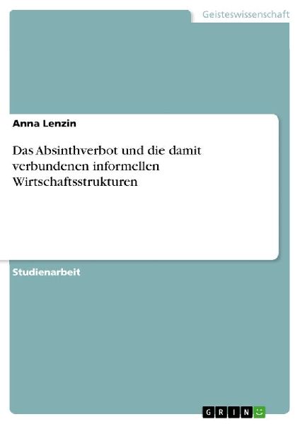 Das Absinthverbot und die damit verbundenen informellen Wirtschaftsstrukturen
