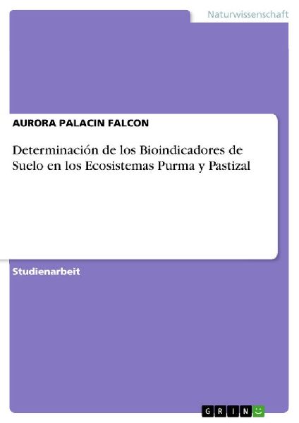 Determinación de los Bioindicadores de Suelo en los Ecosistemas Purma y Pastizal