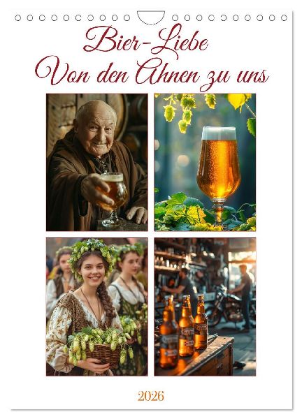 Bier-Liebe Von den Ahnen zu uns (Wandkalender 2026 DIN A4 hoch), CALVENDO Monatskalender