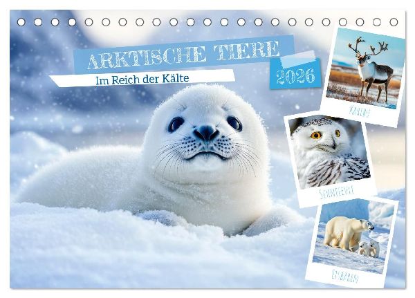 ARKTISCHE TIERE Im Reich der Kälte (Tischkalender 2026 DIN A5 quer), CALVENDO Monatskalender