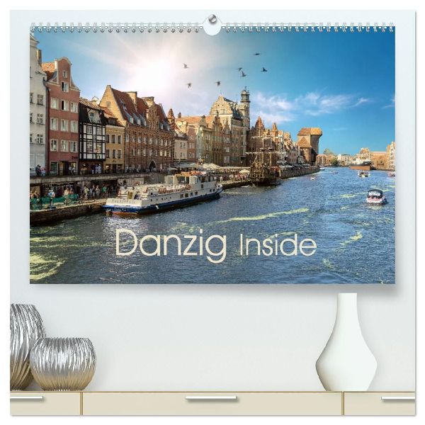 Danzig Inside (hochwertiger Premium Wandkalender 2026 DIN A2 quer), Kunstdruck in Hochglanz