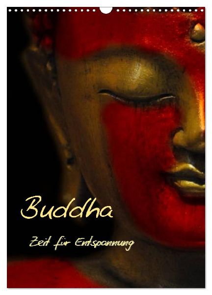 Buddha - Zeit für Entspannung (Wandkalender 2026 DIN A3 hoch), CALVENDO Monatskalender