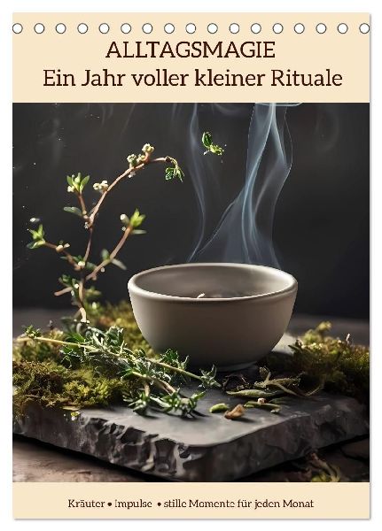 ALLTAGSMAGIE Ein Jahr voller kleiner Rituale (Tischkalender 2027 DIN A5 hoch), CALVENDO Monatskalender