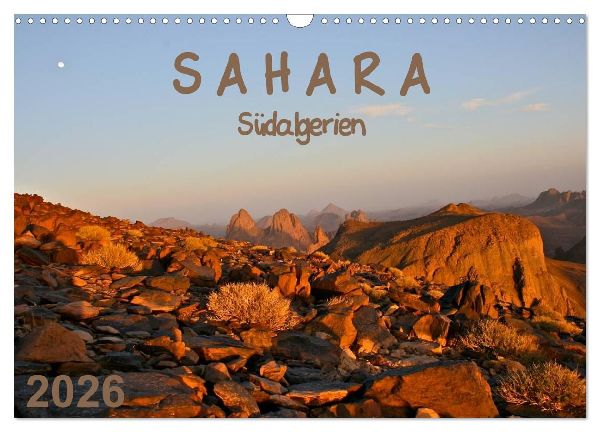 Sahara - Südalgerien (Wandkalender 2026 DIN A3 quer), CALVENDO Monatskalender
