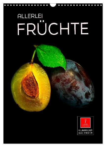 Allerlei Früchte (Wandkalender 2026 DIN A3 hoch), CALVENDO Monatskalender