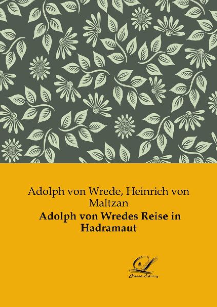 Adolph von Wredes Reise in Hadramaut