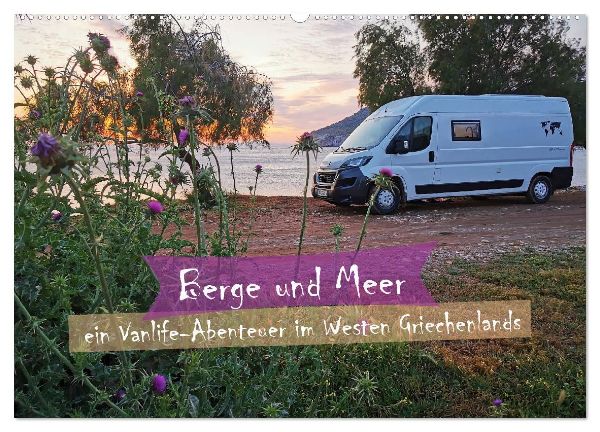 Berge und Meer: ein Vanlife-Abenteuer im Westen Griechenlands (Wandkalender 2026 DIN A2 quer), CALVENDO Monatskalender