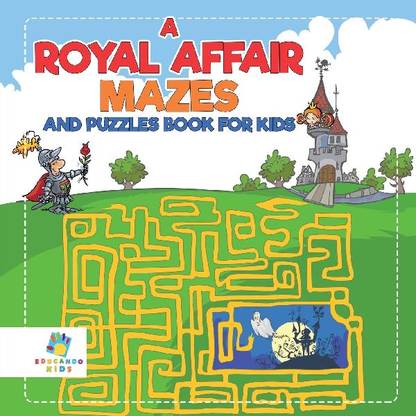 A Royal Affair Mazes and Puzzles Book for Kids